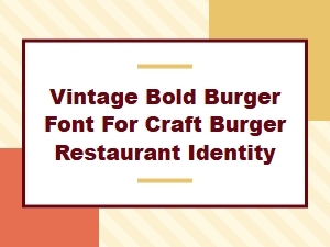 Vintage Bold Burger Font for Craft Restaurant Identity