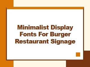 Minimalist Display Fonts for Burger Restaurant Signage