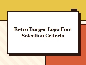 Choosing the Perfect Retro Burger Logo Font