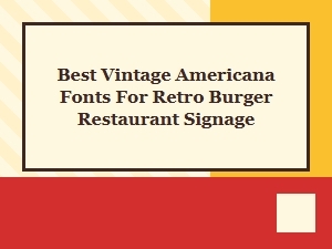 Best Vintage Americana Fonts for Retro Burger Signage
